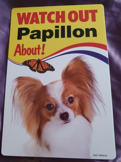 Watch Out Papillon About! Sign